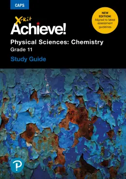 X-Kit Achieve! Physical Sciences Chemistry Grade 11 Study Guide 3/E