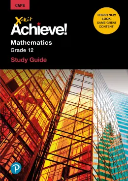 X-Kit Achieve! Mathematics Grade 12 Study Guide