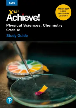X-Kit Achieve! Physical Sciences Chemistry Grade 12 Study Guide 2/E