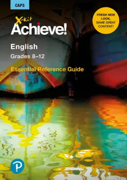 X-Kit Achieve! English Grades 8 To 12 Essential Reference Guide
