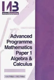 (ETA CAN BE 4-6 WEEKS) Advanced Programme Mathematics -Paper 1 Algebra and Calculus 9780994722461