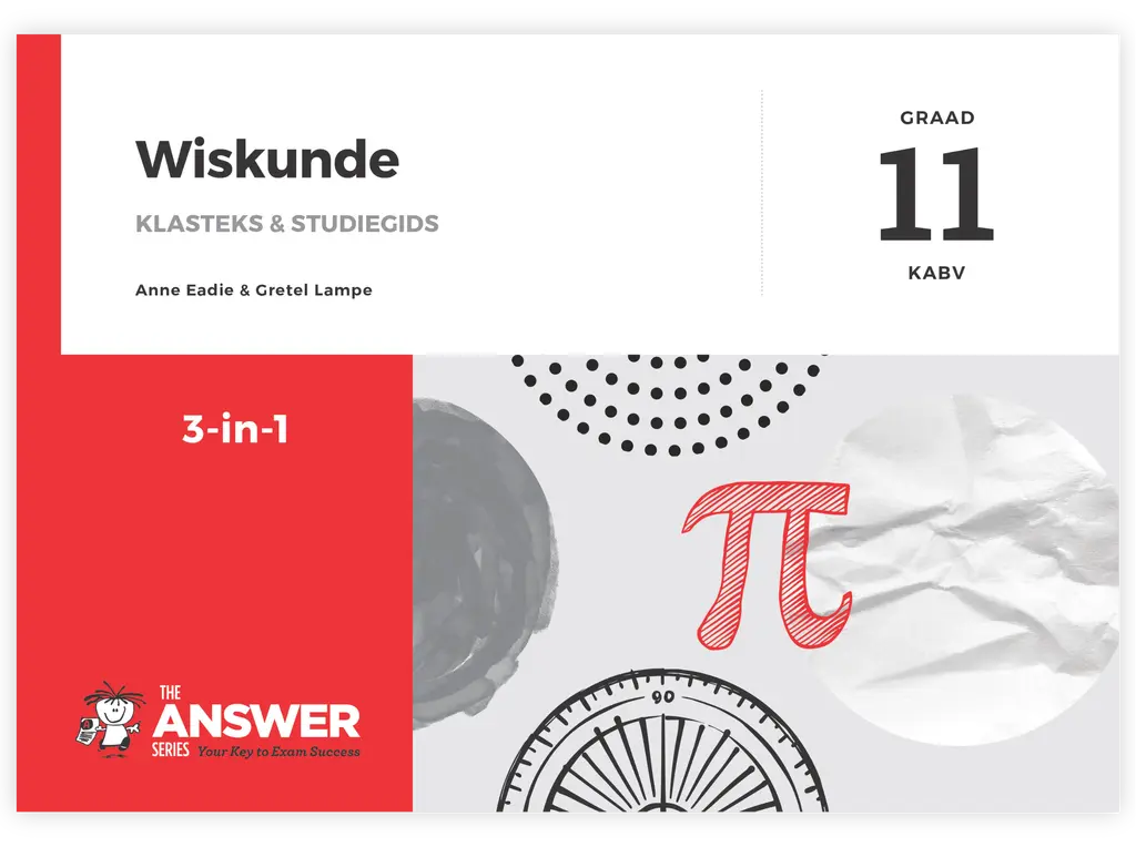 Die Antwoord-Reeks: Gr 11 Wiskunde 3in1 Studiegids