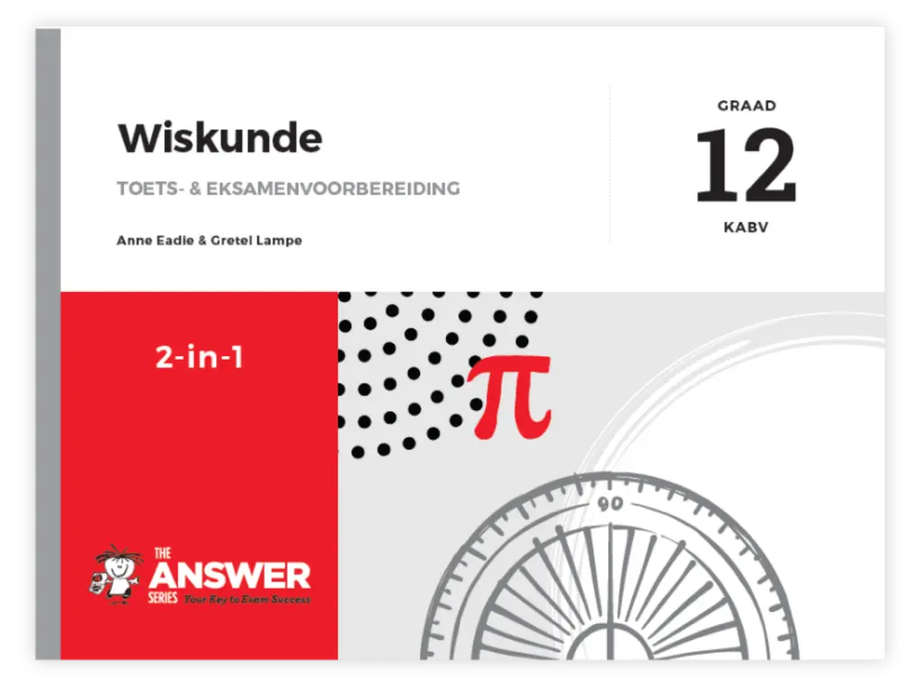Die Antwoord-Reeks: Gr 12 Wiskunde 2in1 Studiegids